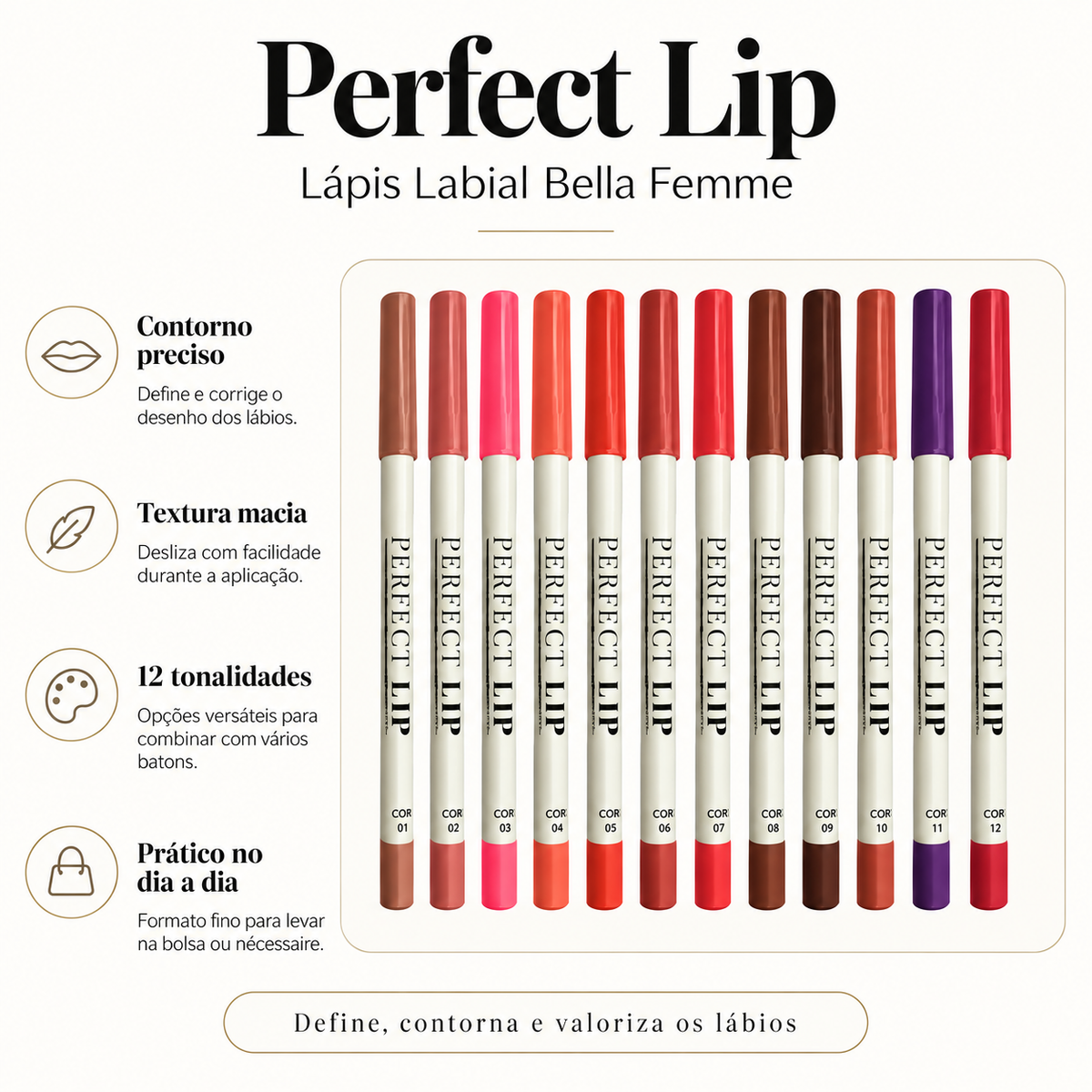 Lápis Labial Perfect Lip Bella Femme Contorno Preciso Textura Macia 12 Cores